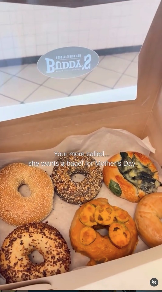 Your mom called… she wants a bagel for Mother's Day.